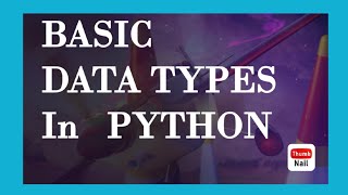 BASIC DATA TYPES IN PYTHON