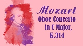 Mozart - Oboe Concerto in C Major, K.314 / K. 271k