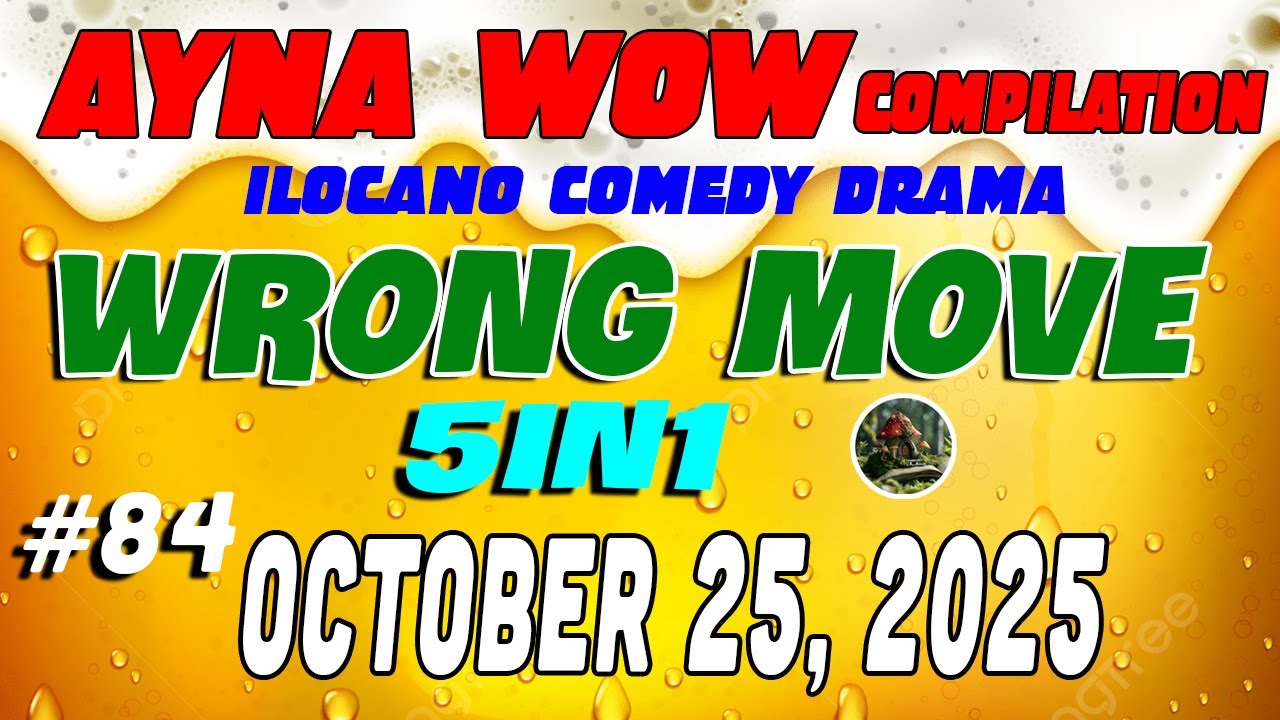 НЕВЕРНЫЙ ШАГ | AYNA WOW #84 | ILOCANO COMEDY WEEKLY DRAMA (25 ОКТЯБРЯ 2025 ГОДА)
