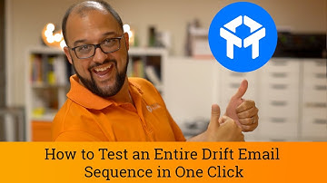 Drift Tutorial: How to Test an Entire Drift Email Sequence in One Click