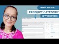 How To Add Product Categories to Your WordPress Ecommerce Website