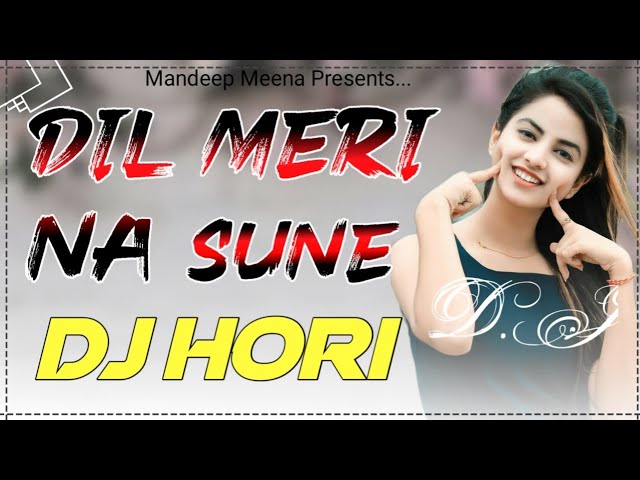 Dil Meri Na DJ Sune/Atif Asm/ Himesh Resmmiya /EVer......