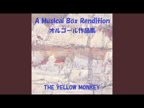 球根 Originally Performed By THE YELLOW MONKEY （オルゴール）