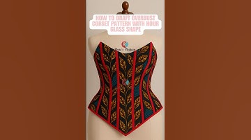 How To Draft Overbust Corset Pattern