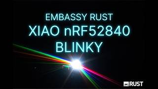 Embassy Rust + XIAO BLE - 01 Blinky