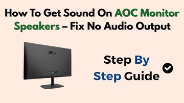 How To Get Sound On AOC Monitor Speakers – Fix No Audio Output (2025)