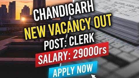 Good News! Chandigarh Clerk New Vacancy 2025 | Salary ₹26,902 | Chandigarh Govt Job | Apply Now