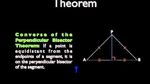 5 2 Video 1 Perpendicular Bisector Theorem