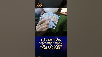 Thí điểm khám, chữa bệnh bằng căn cước công dân gắn chip
