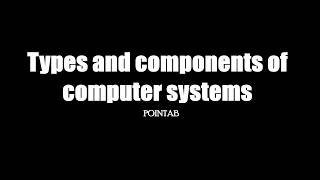 CHAPTER 1: Types and Components of Computer Systems | ICT Theory