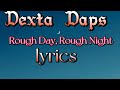 Dexta Daps Rough Day Rough Night Lyrics mp3