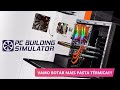 Vamos arrumar uns PC Daora - PC Building simulator pq meu pc nao aguenta o ark