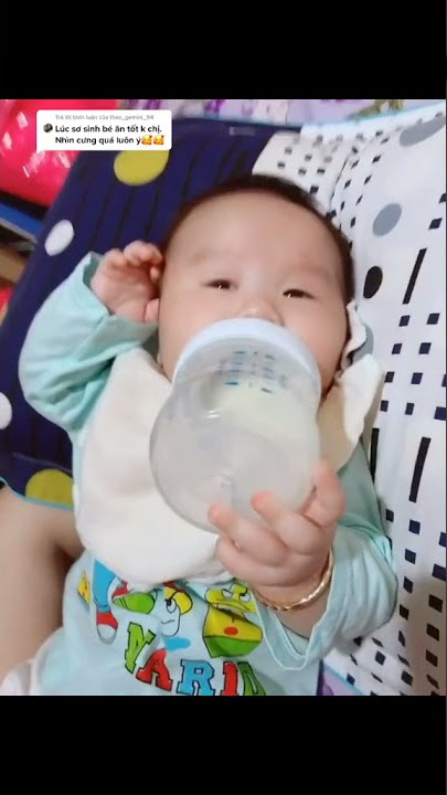 Trả lời thao gemini 94 bé bú bình từ mới sinh nên e canh được lượng sữa cho bé  Từ 2 tháng là mỗi ng