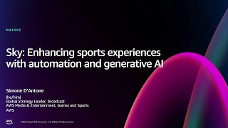 AWS re:Invent 2024 - Sky: Enhancing sports experiences with automation and generative AI (MAE202)