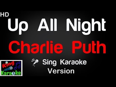 🎤 Charlie Puth - Up All Night Karaoke Version - King Of Karaoke