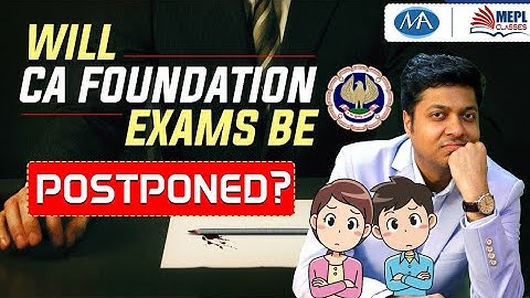 Will CA foundation exams be postponed ? | Mohit Agarwal | MEPL classes | ca foundation exams