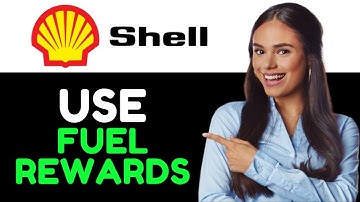 How To Use Fuel Rewards At Shell  (How To Redeem And Use Fuel Rewards At Shell)
