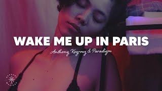 Anthony Keyrouz & Paradigm - Wake Me Up In Paris (Lyrics) Resimi