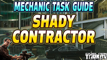 Shady Contractor - Mechanic Task Guide - Escape From Tarkov