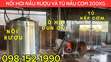Nồi Hơi Nấu Rượu Và Tủ Nấu Cơm 200kg Gạo | Lò Nằm Đun Củi Hơi Cực Mạnh Mới Nhất 2025