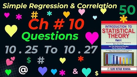BSMCh # 10 | Q10.25 To Q10.27 | Simple Regression and Correlation.