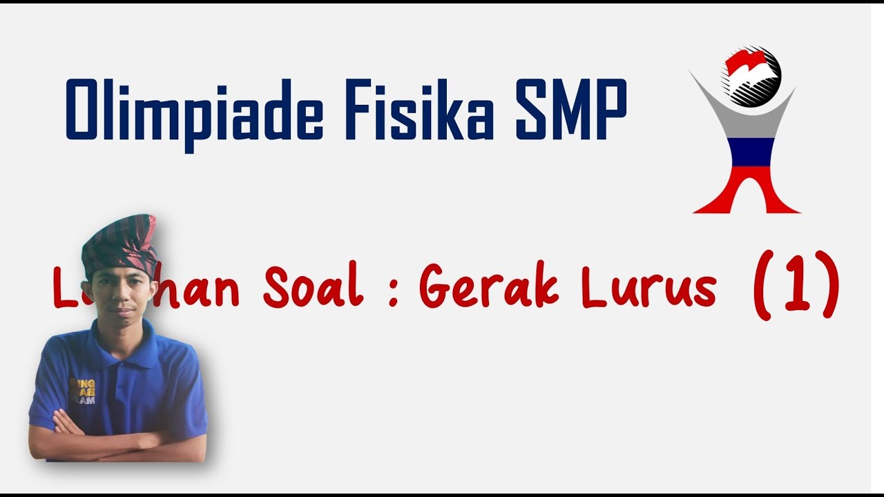Olimpiade Fisika SMP : Latihan Soal Gerak Lurus (1) - YouTube