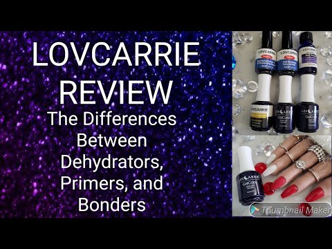 LOVCARRIE Review/What&rsquo;s the Difference Between Dehydrator, Primer, and Bonder?