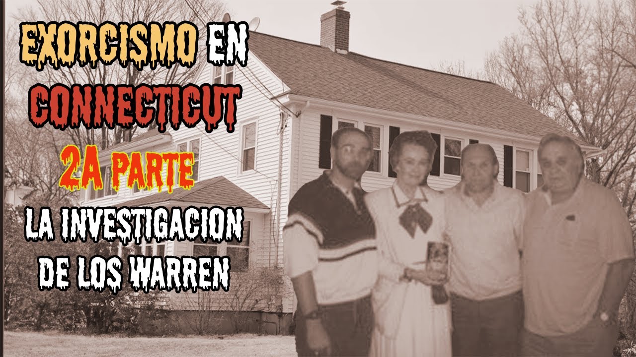 EXORCISMO en CONNECTICUT HISTORIA de TERROR REAL | Caso WARREN Parte [2]