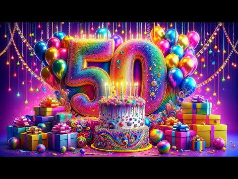 Happy 50th birthday 🎂Happy Birthday song