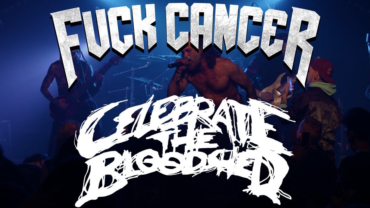 celebrate-the-bloodshed-live-fuck-cancer-festival-2023-youtube