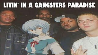 Rei Ayanami Is Livin' In A Gangster Paradise