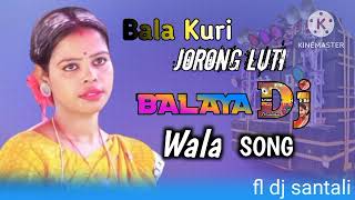 Bala Kuri Jorong Luti ll New Santali Dj Remix Song ll No voice Teg ll FL DJ SANTALI ll 2024