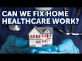 Can we fix home healthcare work? | The Future of Healthcare | Yang Speaks