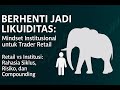 Berhenti Jadi Likuiditas: Mindset Institusional untuk Trader Retail