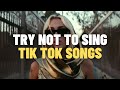 TRY NOT TO SING : TIK TOK SONGS *February 2023*