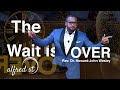 December 31, 2019 New Year's Eve, "The Wait is Over", Rev. Dr. Howard-John Wesley