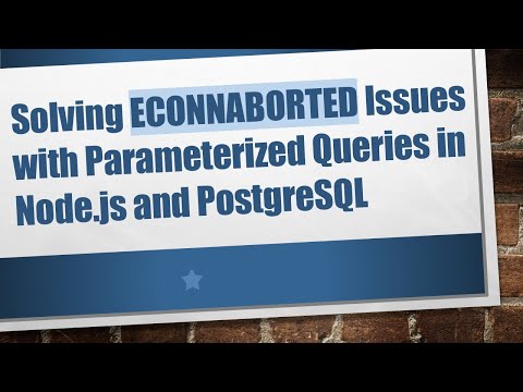 Solving ECONNABORTED Issues with Parameterized Queries in Node.js and PostgreSQL