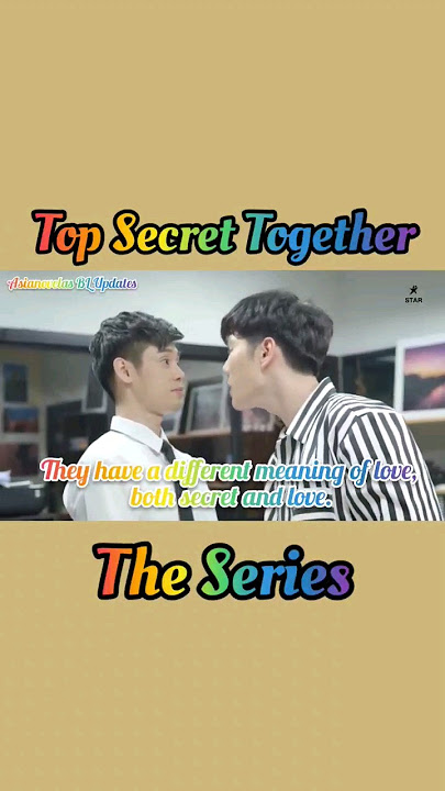 Top Secret Together The Series #TopSecretTogether #ThailandBL #BL #BoysLove #GayRomance #BLSeries