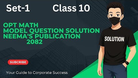 Set-1 opt math || class 10 model question solution Neema