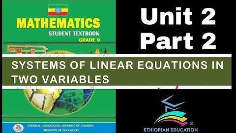 Ethiopian Grade 9 Maths Unit_2 p_2 Systems of Linear Equations