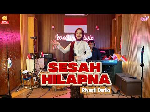 SESAH HILAPNA - RIYANTI DARLIA [ LIVE COVER ]