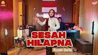 SESAH HILAPNA - RIYANTI DARLIA [ LIVE COVER ]
