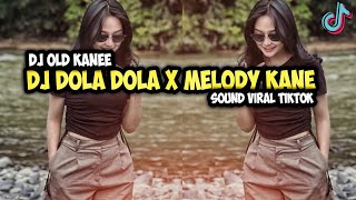 Download lagu DJ DOLA DOLA X MELODY KANE - SOUND VIRAL TIKTOK SLOWED