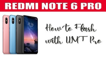 REDMI NOTE 6 Pro Flashing by UMT Pro 2022