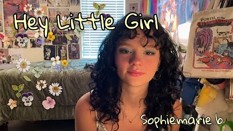 Hey Little Girl by Sophiemarie.b |Seainna Harmony Cover|