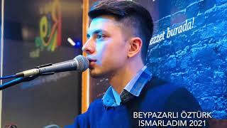 Beypazarlı Öztürk Ismarladım 2021