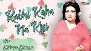 Kabhi Kaha Na Kisi | Noor Jehan | @EMIPakistan Originals