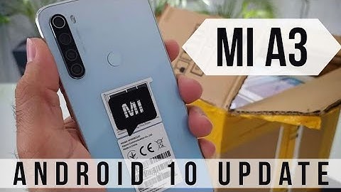 Finally Xiaomi Mi A3 Official Android 10 Update release date is here!