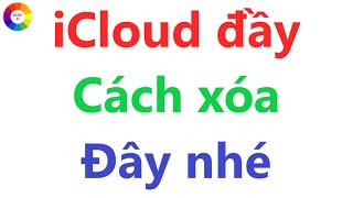 iCloud báo Đầy = Cách Giải Phóng Dung Lượng iCloud