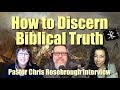 How to Discern Biblical Truth: Pastor Chris Rosebrough of Fighting for the Faith